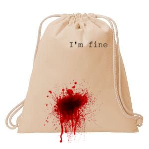 I'm Fine Meaningful Gift Flesh Wound Halloween Costume Gift Drawstring Bag