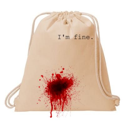 I'm Fine Meaningful Gift Flesh Wound Halloween Costume Gift Drawstring Bag