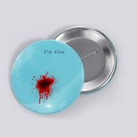 I'm Fine Meaningful Gift Flesh Wound Halloween Costume Gift Button