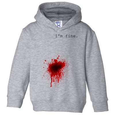 I'm Fine Meaningful Gift Flesh Wound Halloween Costume Gift Toddler Hoodie