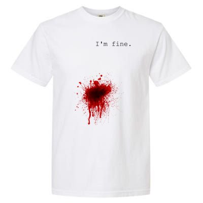 I'm Fine Meaningful Gift Flesh Wound Halloween Costume Gift Garment-Dyed Heavyweight T-Shirt