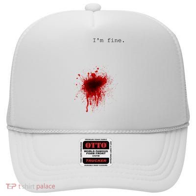 I'm Fine Meaningful Gift Flesh Wound Halloween Costume Gift High Crown Mesh Back Trucker Hat
