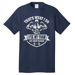 I Fix My Form Funny Weight Lifting Workout Training Tall T-Shirt