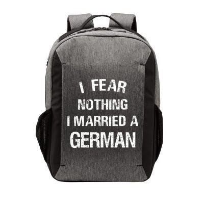 I Fear Nothing I Married A German Shirt Funny German Vector Backpack
