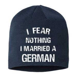 I Fear Nothing I Married A German Shirt Funny German Sustainable Beanie