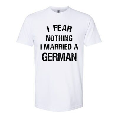 I Fear Nothing I Married A German Shirt Funny German Softstyle® CVC T-Shirt