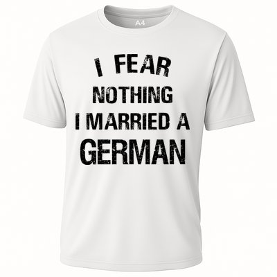 I Fear Nothing I Married A German Shirt Funny German Performance Shirt