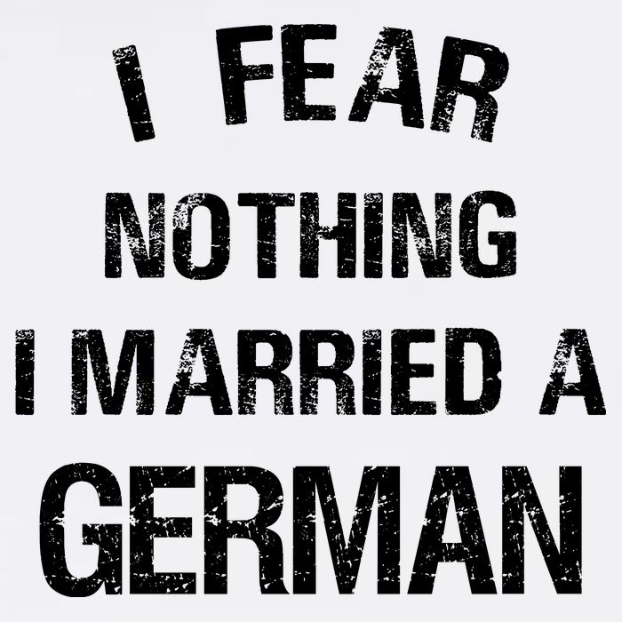 I Fear Nothing I Married A German Shirt Funny German T-Shirt