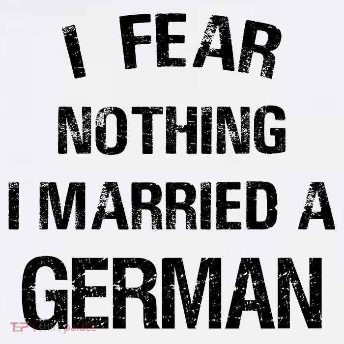 I Fear Nothing I Married A German Shirt Funny German Flatbill Hat