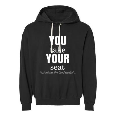 Instructions For Our President You Take Your Seat Biden's Cue Cards Garment-Dyed Fleece Hoodie