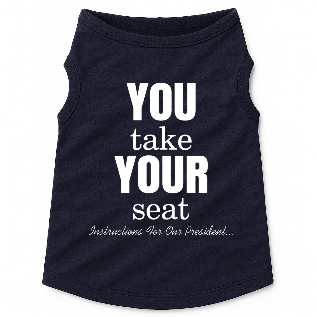Instructions For Our President You Take Your Seat Biden's Cue Cards Doggie Tank