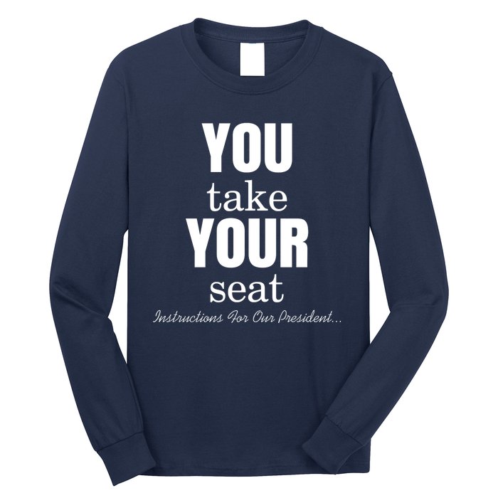 Instructions For Our President You Take Your Seat Biden's Cue Cards Long Sleeve Shirt