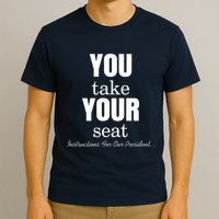 Instructions For Our President You Take Your Seat Biden's Cue Cards T-Shirt