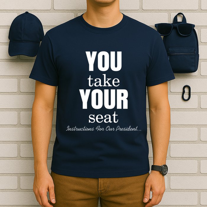 Instructions For Our President You Take Your Seat Biden's Cue Cards T-Shirt