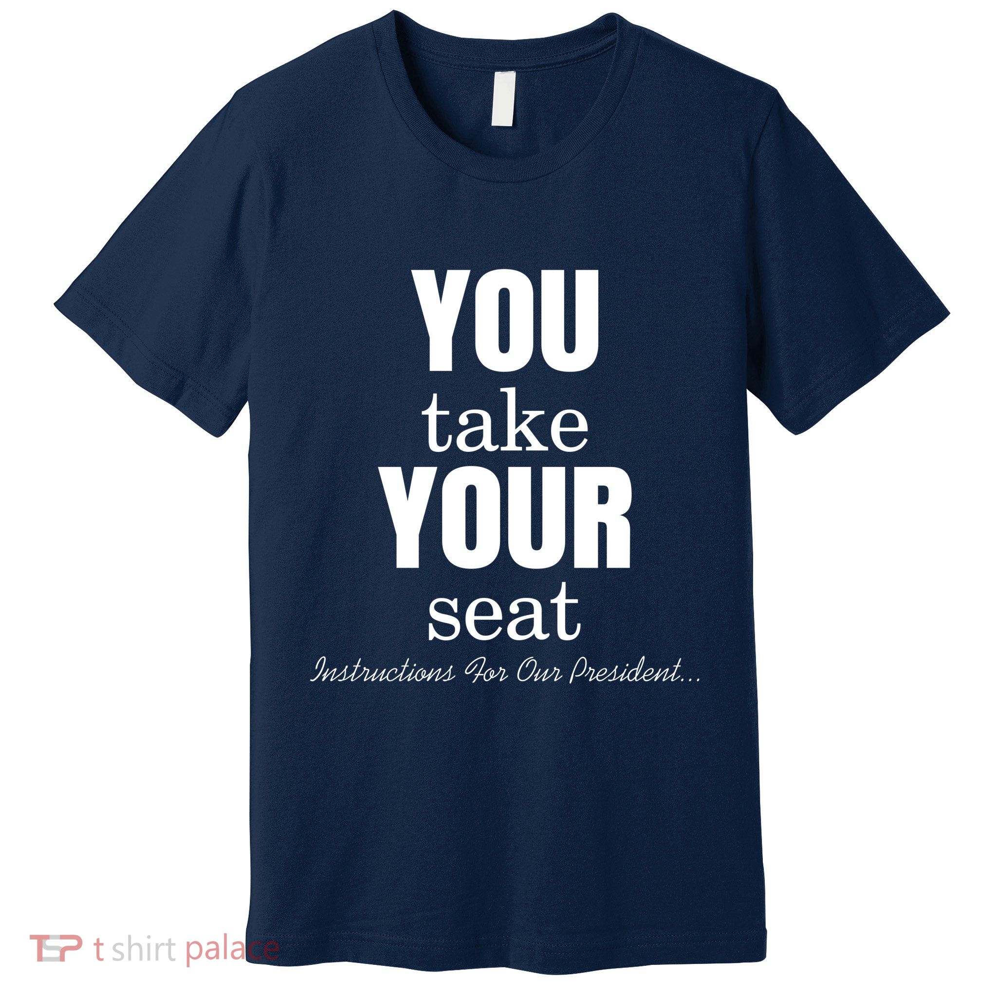 Instructions For Our President You Take Your Seat Biden's Cue Cards Premium T-Shirt
