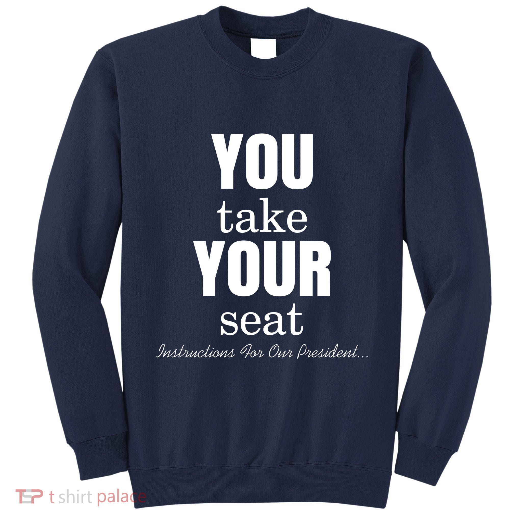 Instructions For Our President You Take Your Seat Biden's Cue Cards Tall Sweatshirt
