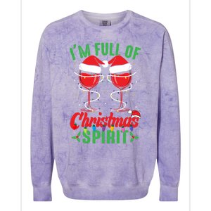 I'm Full Of Christmas Spirit Funny Wine Ing Xmas Party Funny Gift Colorblast Crewneck Sweatshirt