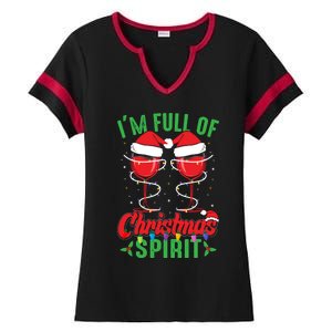 I'm Full Of Christmas Spirit Funny Wine Ing Xmas Party Funny Gift Ladies Halftime Notch Neck Tee