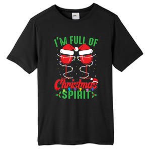 I'm Full Of Christmas Spirit Funny Wine Ing Xmas Party Funny Gift Tall Fusion ChromaSoft Performance T-Shirt