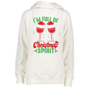 I'm Full Of Christmas Spirit Funny Wine Ing Xmas Party Funny Gift Womens Funnel Neck Pullover Hood