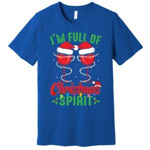 I'm Full Of Christmas Spirit Funny Wine Ing Xmas Party Funny Gift Premium T-Shirt