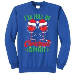 I'm Full Of Christmas Spirit Funny Wine Ing Xmas Party Funny Gift Tall Sweatshirt