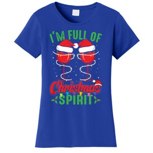 I'm Full Of Christmas Spirit Funny Wine Ing Xmas Party Funny Gift Women's T-Shirt