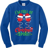 I'm Full Of Christmas Spirit Funny Wine Ing Xmas Party Funny Gift Kids Sweatshirt