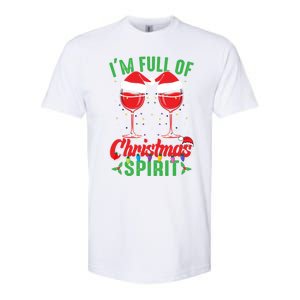 I'm Full Of Christmas Spirit Funny Wine Ing Xmas Party Funny Gift Softstyle CVC T-Shirt