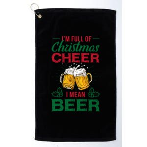 IM Full Of Christmas Cheer I Mean Beer Funny Christmas Gift Platinum Collection Golf Towel