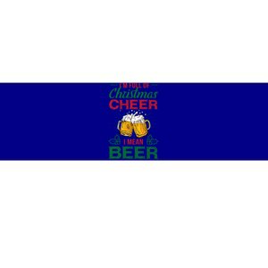 IM Full Of Christmas Cheer I Mean Beer Funny Christmas Gift Bumper Sticker