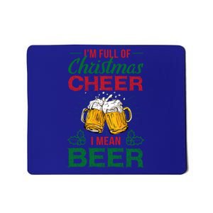 IM Full Of Christmas Cheer I Mean Beer Funny Christmas Gift Mousepad