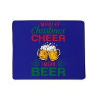 IM Full Of Christmas Cheer I Mean Beer Funny Christmas Gift Mousepad