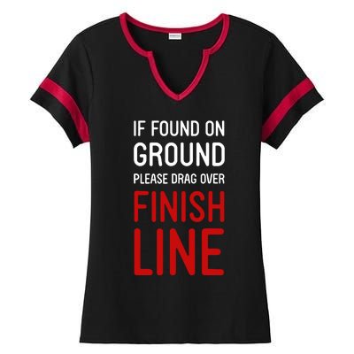 If Found On Ground Please Drag Over Finish Line Runner Ladies Halftime Notch Neck Tee