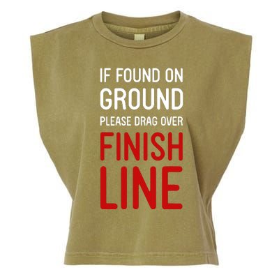 If Found On Ground Please Drag Over Finish Line Runner Garment-Dyed Women's Muscle Tee