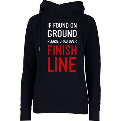 If Found On Ground Please Drag Over Finish Line Runner Womens Funnel Neck Pullover Hood