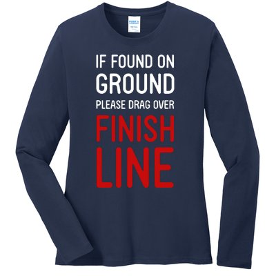 If Found On Ground Please Drag Over Finish Line Runner Ladies Long Sleeve Shirt