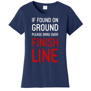 If Found On Ground Please Drag Over Finish Line Runner Women's T-Shirt