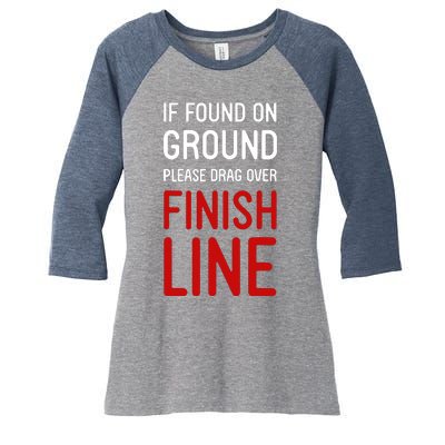 If Found On Ground Please Drag Over Finish Line Runner Women's Tri-Blend 3/4-Sleeve Raglan Shirt