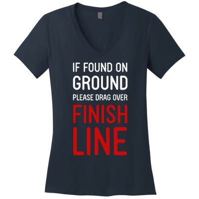 If Found On Ground Please Drag Over Finish Line Runner Women's V-Neck T-Shirt