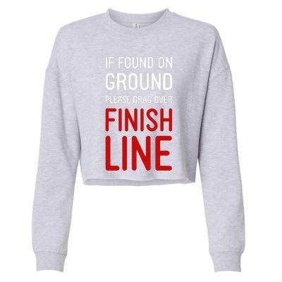 If Found On Ground Please Drag Over Finish Line Runner Cropped Pullover Crew