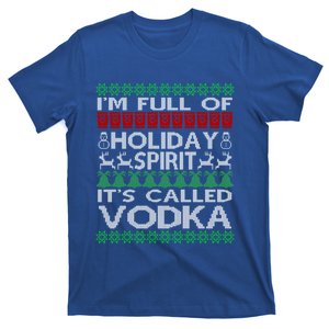 IM Full Of Holiday Spirit Called Vodka Ugly Christmas Gift T-Shirt