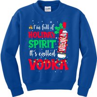 I'm Full Of Holiday Spirit It's Called Vodka Meaningful Gift Kids Sweatshirt