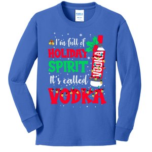 I'm Full Of Holiday Spirit It's Called Vodka Meaningful Gift Kids Long Sleeve Shirt