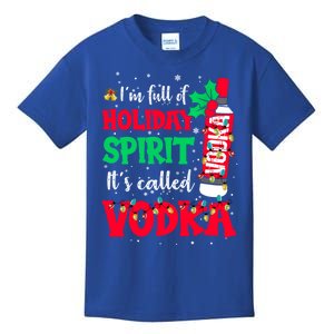 I'm Full Of Holiday Spirit It's Called Vodka Meaningful Gift Kids T-Shirt