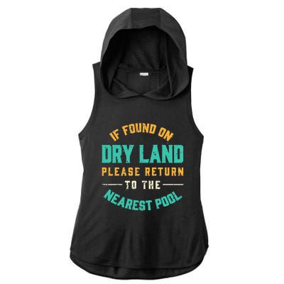 If Found On Dry Land Return To The Nearest Pool Ladies PosiCharge Tri-Blend Wicking Draft Hoodie Tank