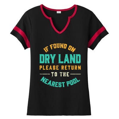 If Found On Dry Land Return To The Nearest Pool Ladies Halftime Notch Neck Tee