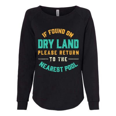 If Found On Dry Land Return To The Nearest Pool Womens California Wash Sweatshirt