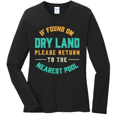 If Found On Dry Land Return To The Nearest Pool Ladies Long Sleeve Shirt