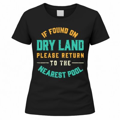 If Found On Dry Land Return To The Nearest Pool Women's T-Shirt